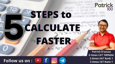 5 steps to Calculate Faster | Improve your calculations | DILR | Quant | Patrick Dsouza | 100 %ile