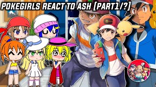 pokegirls react to ash [part 1/?]