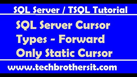 SQL Server Cursor Types - Forward Only Static Cursor | SQL Server Tutorial