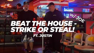 Joe's Beat The House!(New Series) Strike or Steal ft. GYC Friend Justin