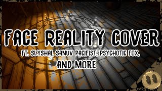 Face Reality Cover ((ft. SlyShai, Sanuv Pacifist, PsychoticFox and More))