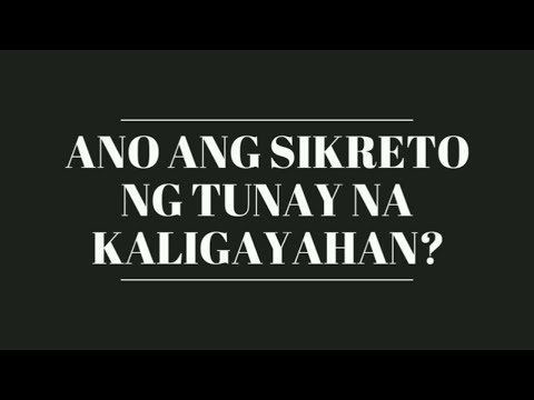 Ano nga ba ang sikreto ng kaligayahan?