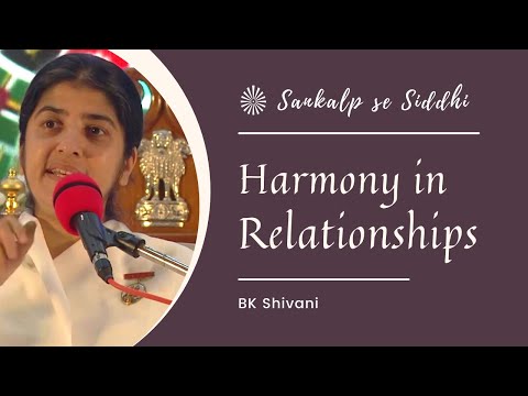 Harmony in Relationships || BK Shivani || 20 Apr. 2019