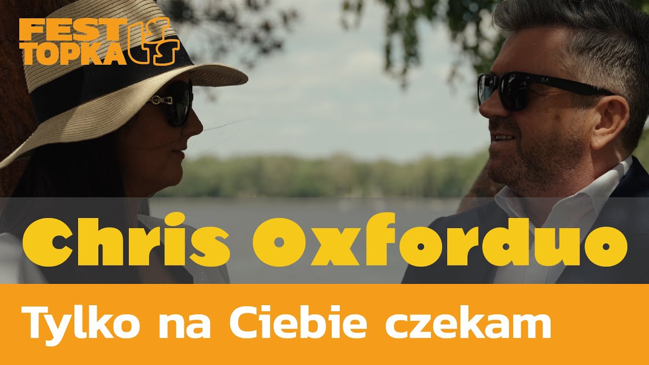 Chris Oxforduo, Tylko na Ciebie czekam - Szlagierowo.pl