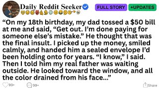 Full [Full STORY]On my 18th birthday, my dad tossed a $50 bill at me and said, “Get out...!! Update