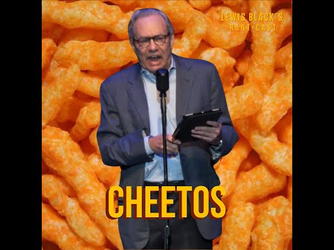Lewis Black's Rantcast - Cheetos!