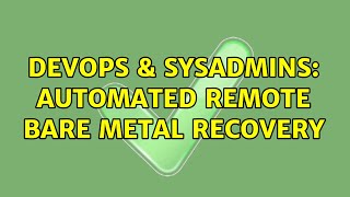 Famous DevOps & SysAdmins: Automated Remote Bare Metal Recovery Profile