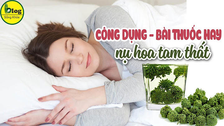 Tác dụng của hoa tam thất là gì năm 2024