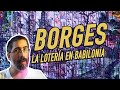 LA LOTERÍA EN BABILONIA - FICCIONES de JORGE LUIS BORGES