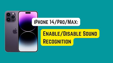 How To Enable/Disable Sound Recognition on iPhone 14 Pro/Max