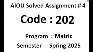 AIOU Solved assignment No 4 code 202  Spring 2025