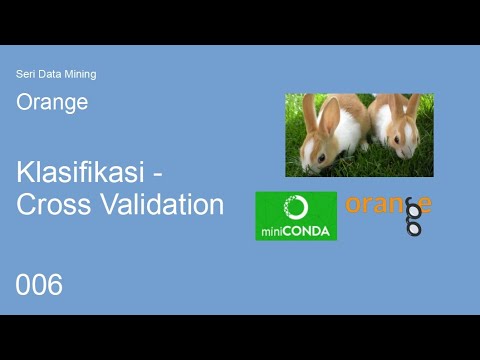 Data Mining dengan Orange - Klasifikasi - Cross Validation - YouTube