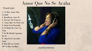 Josefina Herrera - Amor Que No Se Acaba (Album Completo)