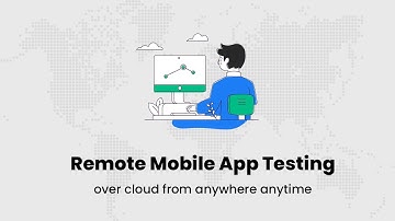Take the next digital leap with seamless mobile app testing from anywhere, anytime