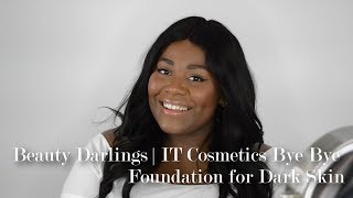 Beauty Darlings | IT Cosmetics Bye Bye Foundation for Dark Skin Net Worth