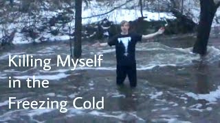 Killing Myself in the Freezing Cold