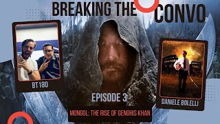 Breaking the Convo [Episode 3]: Daniele Bolelli (History on Fire & Drunken Taoist) | "Mongol"