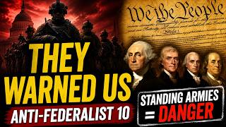 Anti-Federalist 10: This Is WHY the 2nd Amendment Exists