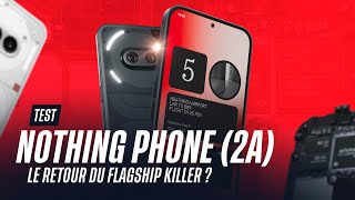 Test Nothing Phone (2a) : la CLASSE sans se ruiner (Notre avis)