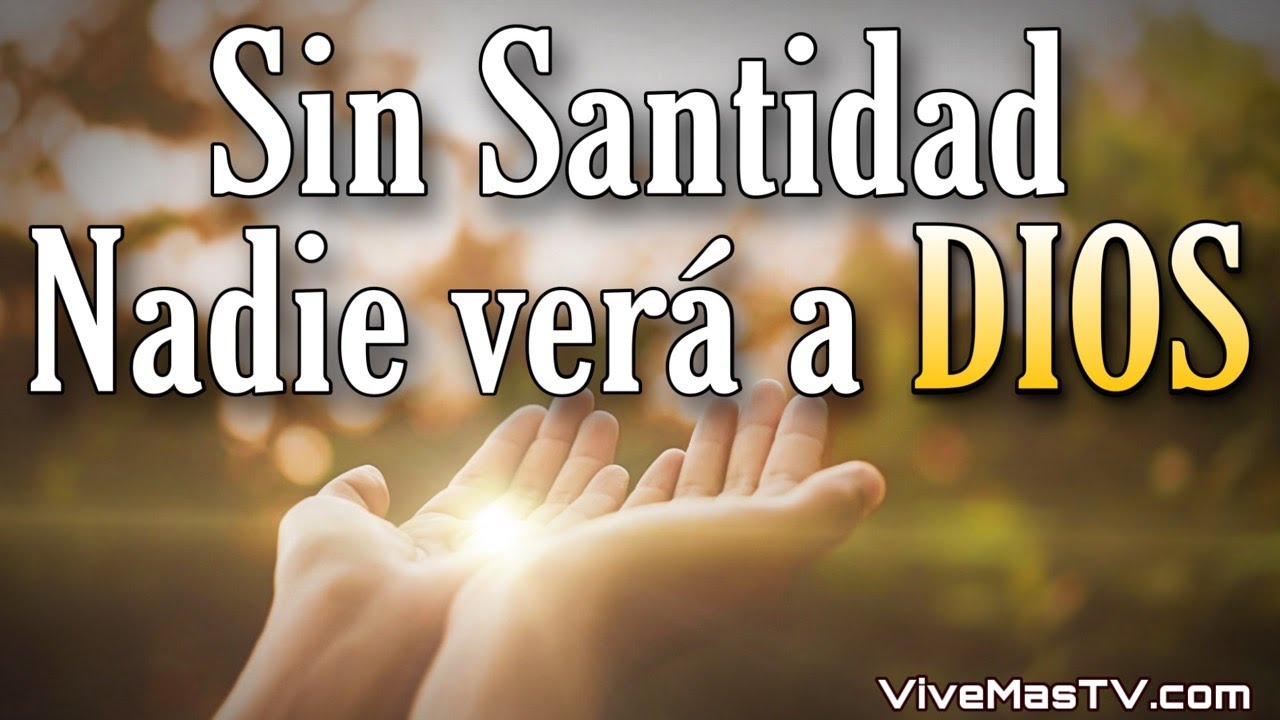 🔥 Sin santidad nadie verá al Señor | Palabra de Vida - YouTube