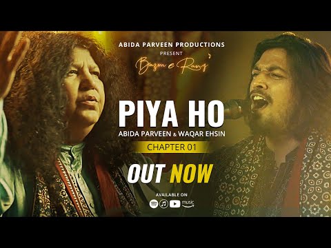 PIYA HO LYRICS - Abida Parveen, Waqar Ehsin
