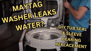 Maytag Washer Leaks Water? Replacing Tub Seal & Sleeve Bearing on a Maytag 62040130 62095720