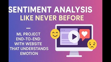 Sentiment Analysis Like Never Before — ML Project End-to-End with Website That Understands Emotion