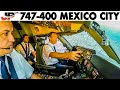 Piloting BOEING 747 to Mexico City | Cockpit Views