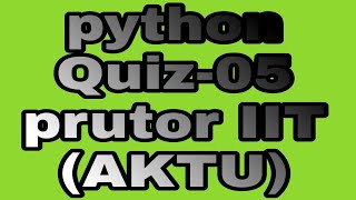 Celebrity python Quiz-05  prutor IIT ( Aktu) Profile