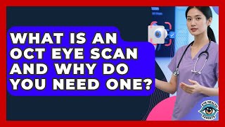 What Is An OCT Eye Scan And Why Do You Need One? - Eye Health Experts