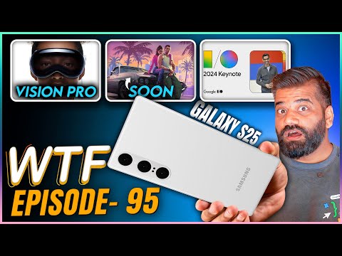 Galaxy S25 Ultra | GTA 6 Launch Date | GoogleI/O | Vision Pro | Episode 95 | Technical Guruji🔥🔥🔥