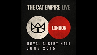 The Cat Empire - Qué Será Ahora  (Live at the Royal Albert Hall)