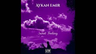 Aykan Emir - Sweet Feeling (Original Mix)