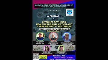 Internet of Things: Healthcare Application and Cyber Security Challenges. ( Webinar By- MAKAUT, WB)