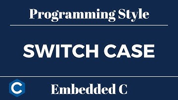 Embedded C Programming Style: Tutorial 19 - Switch Case (Update)