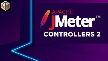 Jmeter Tutorial 15 - Jmeter Controllers 2