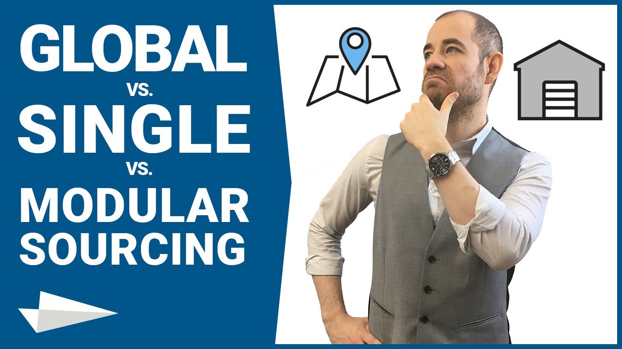 New Beschaffung (Teil 4): Global Sourcing vs. Single/Multiple Sourcing vs. Modular Sourcing