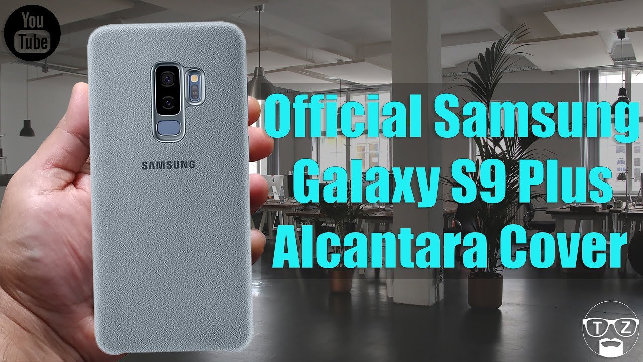 Official Samsung Galaxy S9 Plus Alcantara Cover Youtube