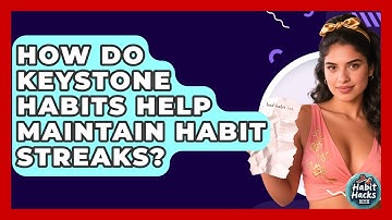 How Do Keystone Habits Help Maintain Habit Streaks? - Habit Hacks Hub