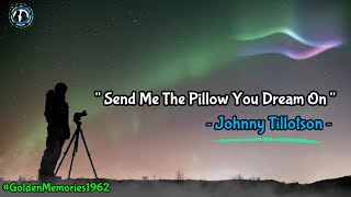 🎧Johnny Tillotson - Send Me The Pillow You Dream On ( Lirik Dan Terjemahan Indonesia )