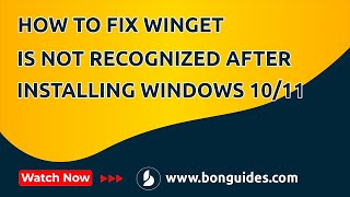 how to fix winget is not recognized after installing windows 10/11