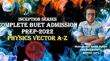 BUET ADMISSION PREPARATION -2022 | PHYISICS L-01| VECTOR COMPLETE RECAP