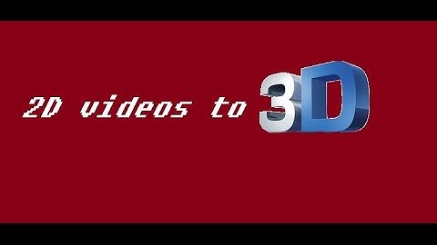 How to convert 2D videos to 3D [HD]