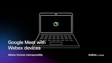 Google Meet with Webex Devices