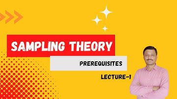 Sampling Theory Lecture-1 (Pre-requisite and Useful Notations)