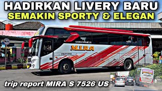 Gak Mau Kalah 😱 Hadirkan Livery Baru , Kini Tampil Lebih Sporty & Elegan ❗️| trip Mira S 7526 US