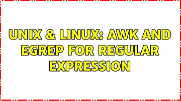 Unix & Linux: awk and egrep for regular expression (3 Solutions!!)