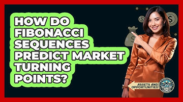 How Do Fibonacci Sequences Predict Market Turning Points? - AssetsandOpportunity.org