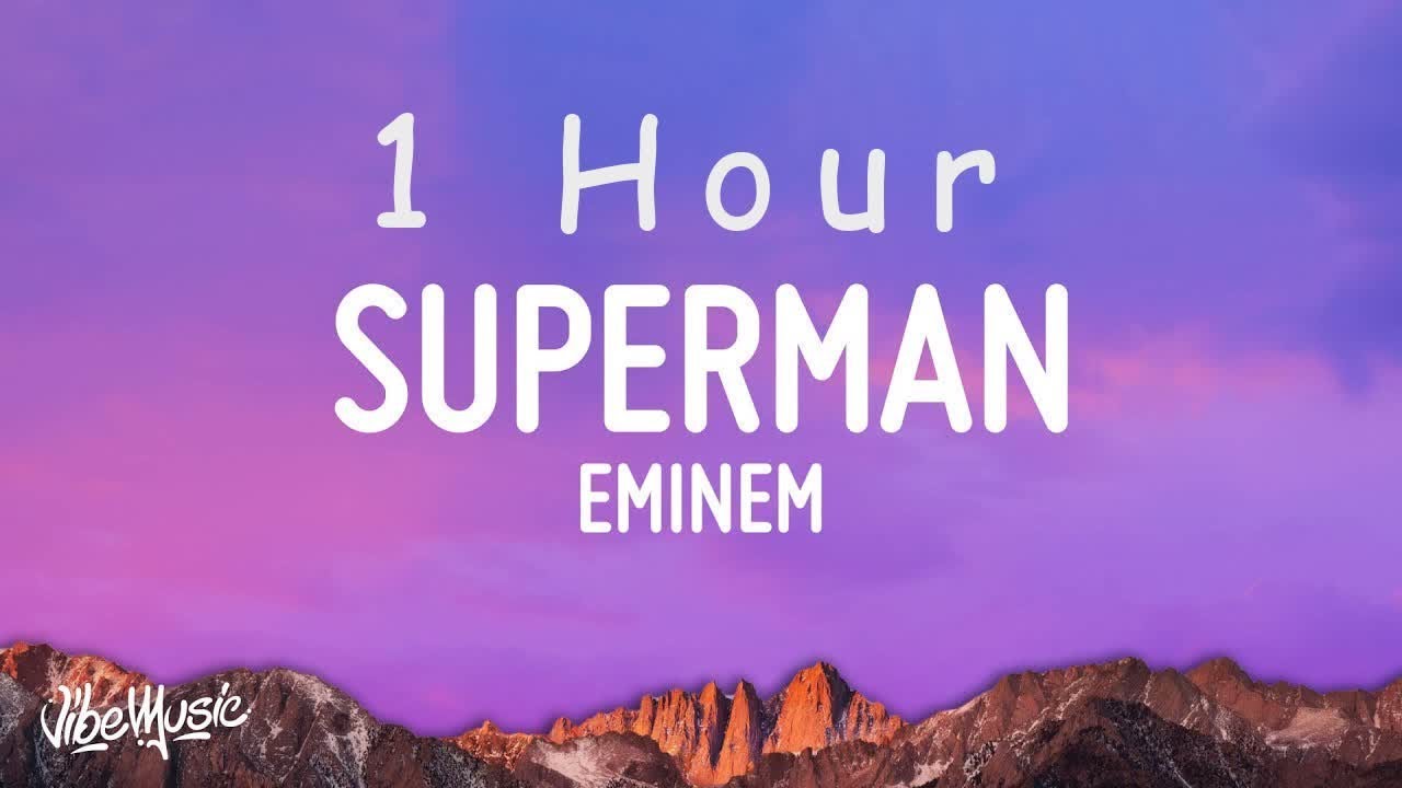 [ 1 HOUR ] Eminem - Superman (Lyrics)