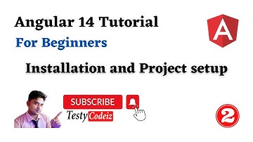 Angular 14 Tutorial For beginners, Installation and Project Setup, Angular With TestyCodeiz 02